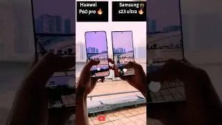 Huawei P60 pro vs Samsung s23 ultra 🔥 Zoom test 🔥 