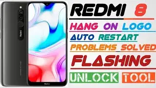 redmi 8 flashing with unlock tool ll Redmi 8 hang on logo & atuo restart problem solved 100%