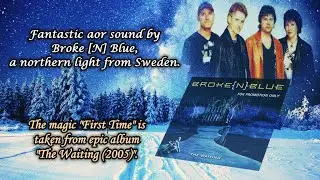 【Melodic Rock/AOR】Broke N Blue (SWE) - First Time 2005~Emily's collection