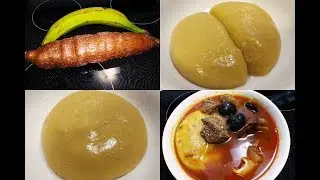 How To Make Ghana Fresh Cassava And Plantain Fufu 