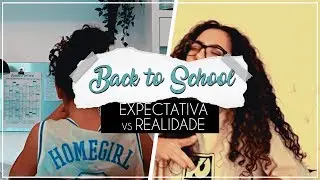 EXPECTATIVA vs REALIDADE || Regresso às Aulas 2018