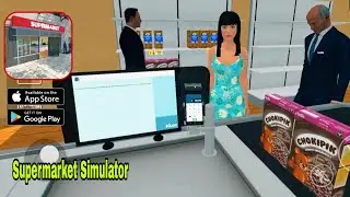 Supermarket Simulator - Gameplay ( Android,iOS )