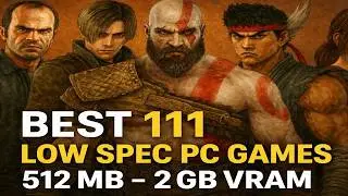Best 111 Low Spec Pc Games | 512 MB - 2GB VRam | Best Games of All Times