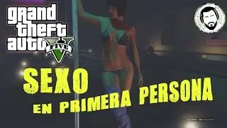 GTA V en primera persona.....incluido el SEXO !!!!