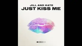 Just Kiss Me (official studio version)