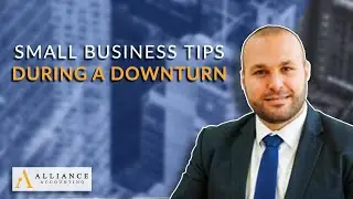 Small Business Tips During a Downturn | George Germanos | Alliance Accounting 