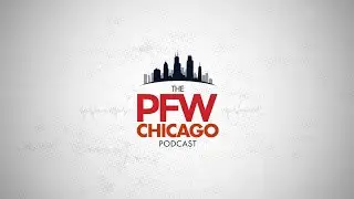 PFW Chicago Podcast 144: Replacing Sam Acho