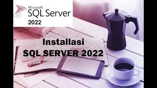 Installasi SQL Server 2022