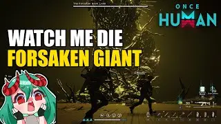 The Forsaken Giant Watch me Die | Once Human