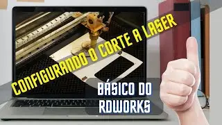Configurações básicas do RDworks para corte a laser: Tutorial para iniciantes