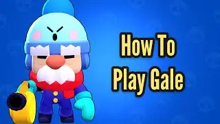 How to Play Gale l Brawl Stars
