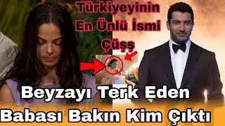 Survivor contestant Beyza's father who abandoned her turned out to be someone else. A heartbreaki...