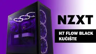 NZXT H7 Flow - Recenzija * prvi utisak *
