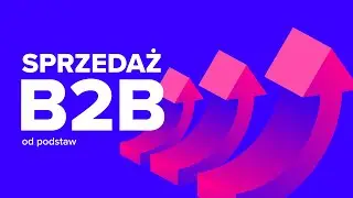 Opanuj SPRZEDAŻ B2B od Podstaw | Wstęp do Kursu | ▶strefakursow.pl◀ #sprzedaż #b2b #selling