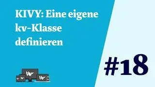 18 KIVY Eigene kv Klasse definieren