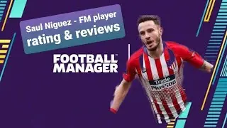 Saul Niguez - FM player rating & reviews