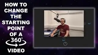 How To Change The Starting Point Of A 360-Degree Video