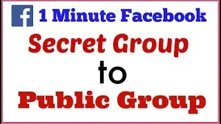 1 Minute Facebook - How to change Secret Group to Public Group