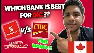 CIBC VS Scotia Bank - Which Bank Is The Best For GIC For International Students 2022