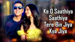 Saathiya (LYRICS) - Cuttputlli | Akshay Kumar, Rakul Preet | Tanishk Bagchi, Zahrah S Khan, Nikhil D