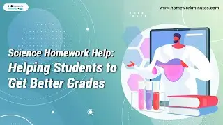 Science Homework Help Helping Students to Get Better Grades