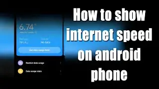 how to enable network speed show on android phone