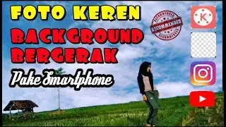 Tutorial Background Foto Bergerak (plotagraph) - Foto Keren Kekinian Dengan Smartphone