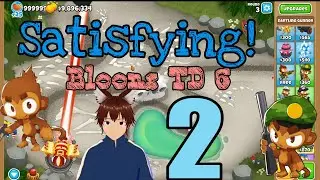 Satisfying Moments Bloons TD 6 Pt. 2