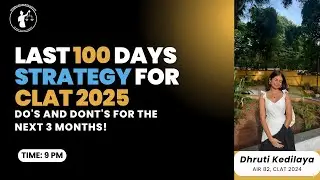 Last 100 Days Strategy for CLAT 2025 II Do's and Dont's II NLTI II CLAT 2025 II Dhruti AIR 82