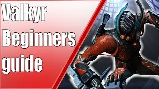 How to Valkyr - Beginners Warframe  guide (2.0)
