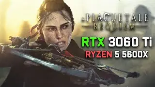 RTX 3060 Ti vs A Plague Tale: Requiem | The Rat apocalypse is back | Ryzen 5 5600X | 1080P Benchmark