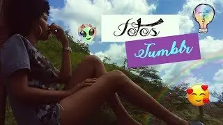 Criando fotos Tumblr em QUALQUER LUGAR ❤
