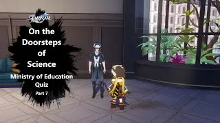 [Honkai Star Rail] On the Doorsteps of Science - Ministry of Education Quiz (Part 7)