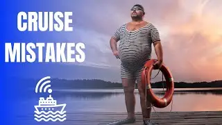 Cruise Mistakes to Avoid - Cruise Day Fun Podcast