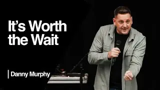 It's Worth the Wait — Danny Murphy