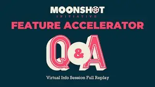 Info Session About the 2025 Moonshot Feature Accelerator - Full Replay