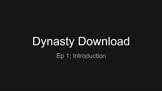 International Dynasty Download Ep. 1: Introduction