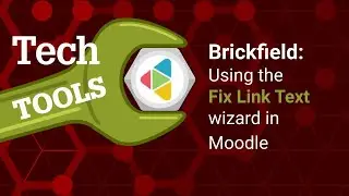 Brickfield: Using the Fix Link Text wizard in Moodle
