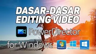 Cara Edit Video dengan PowerDirector (Windows)