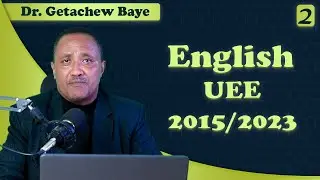 English UEE 2015/2023 Part 2 Communicative activity   | By Dr. Getachew Baye