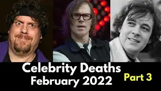 Celebrity Deaths in February 2022 | Famous Deaths This Weekend | Who Died: February 2022 [3]