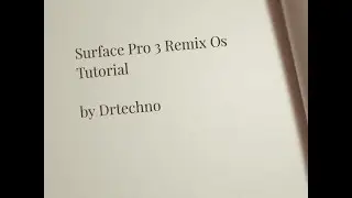 Tutorial: Remix Os installation on Microsoft Surface Pro 3. Everything  works PEN also works!