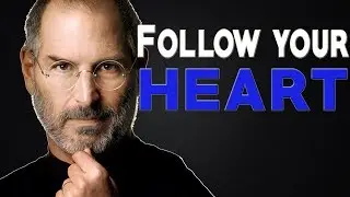 FOLLOW YOUR HEART//Steve Jobs