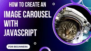 How To Create An Image Carousel With JavaScript For Beginners
