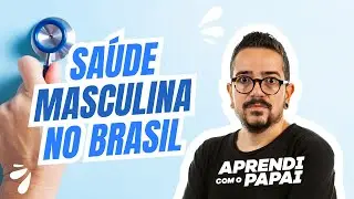 O estigma associado à saúde masculina no Brasil