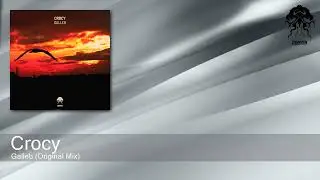 Crocy - Galleb (Original Mix) [Bonzai Progressive]