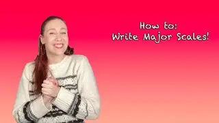 Do to Do! How to Write Major Scales