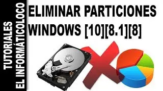 ¿Cómo eliminar particiones en [Windows 10][8.1][8] ?