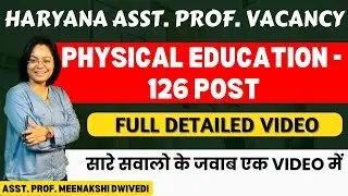 HARYANA ASST. PROF. EXAMS VACANCIES 2024 || Detailed Video || By Asst. Prof. MEENAKSHI DWIVEDI