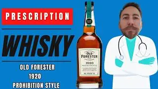 Medicinal Whisky - OLD FORESTER 1920 PROHIBITION STYLE REVIEW